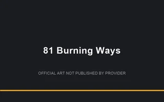 81 Burning Ways