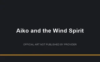 Aiko and the Wind Spirit