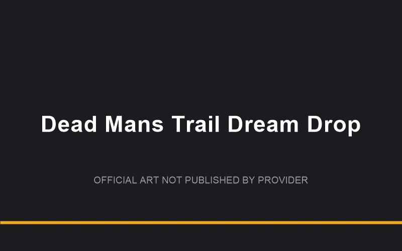 Dead Mans Trail Dream Drop game artwork