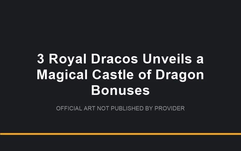 3 Royal Dracos Unveils a Magical Castle of Dragon Bonuses — game artwork