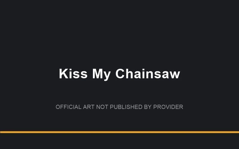 Kiss My Chainsaw game artwork