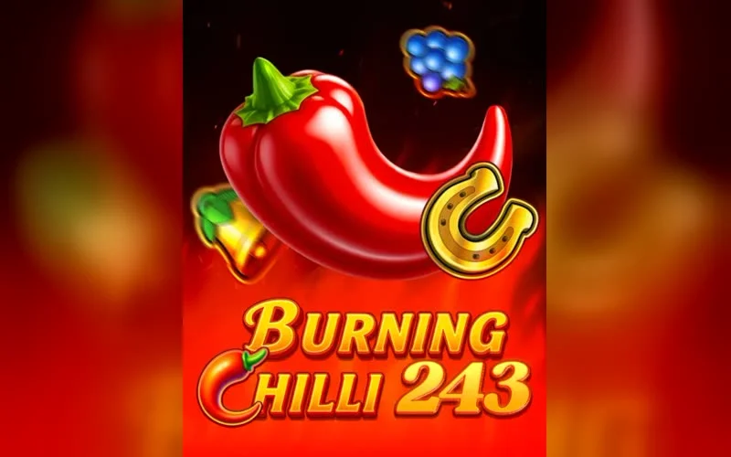 Burning Chilli 243 Slot Free Demo & Review — game artwork