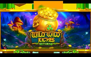Wild Wild Riches Returns