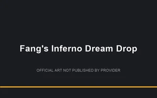 Fang's Inferno Dream Drop