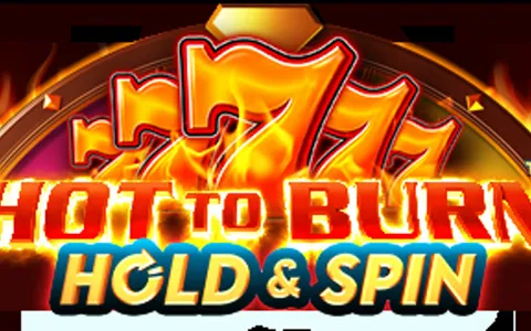 Hot to Burn Hold and Spin
